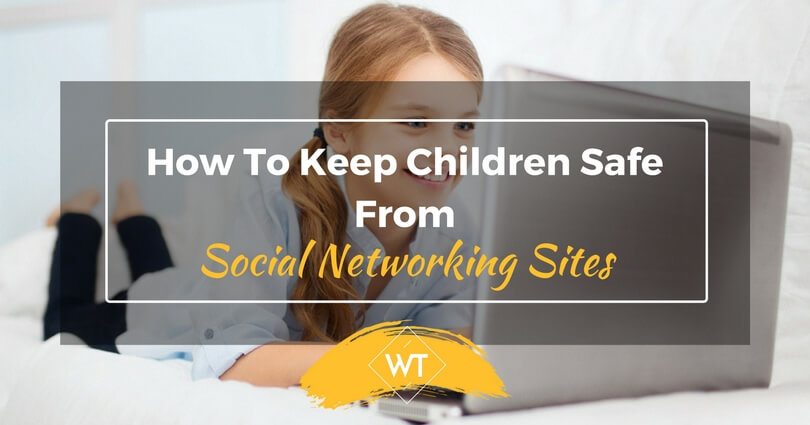How to Keep Children Safe from Social Networking Sites
