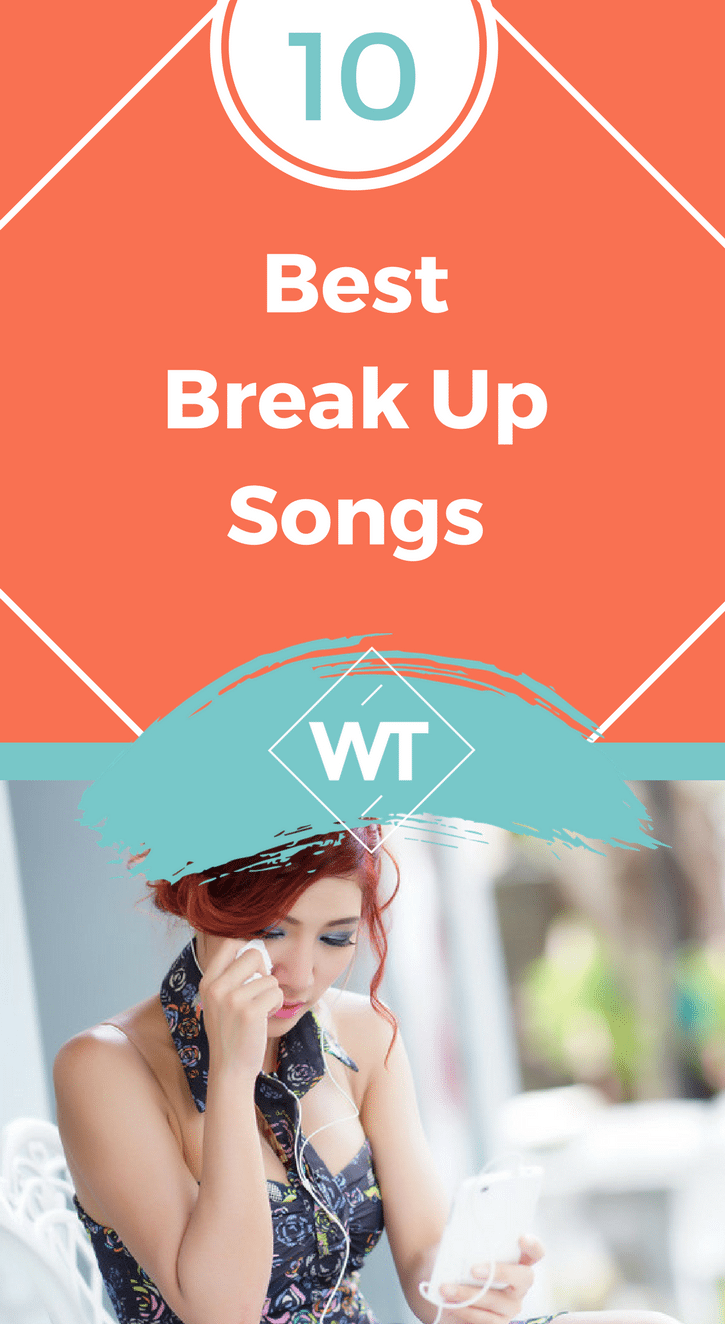 10 Best Break Up Songs