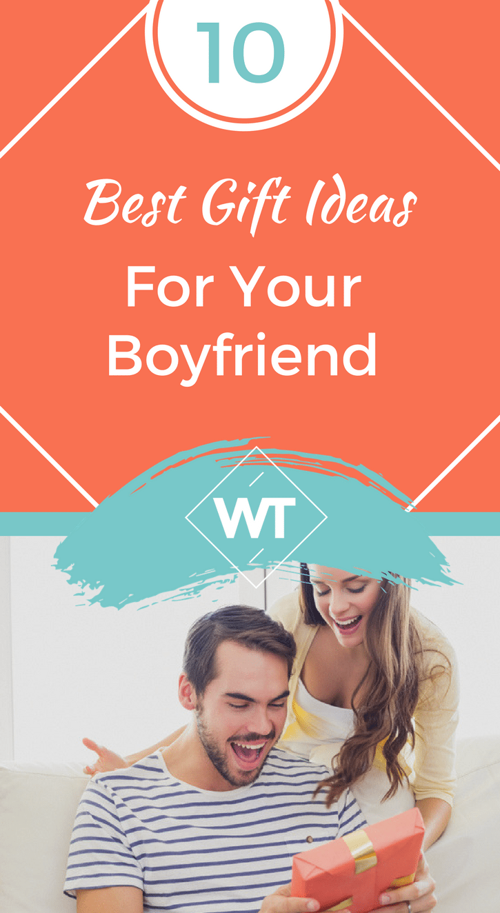 10 Best Gift Ideas For Your Boyfriend