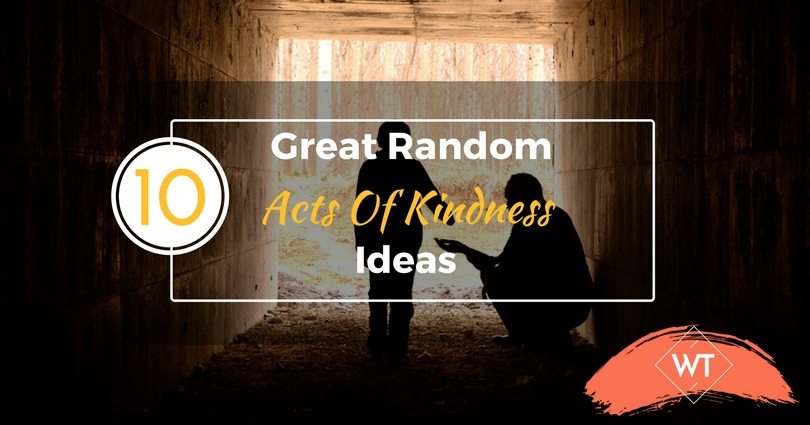 10 Great Random Acts Of Kindness Ideas