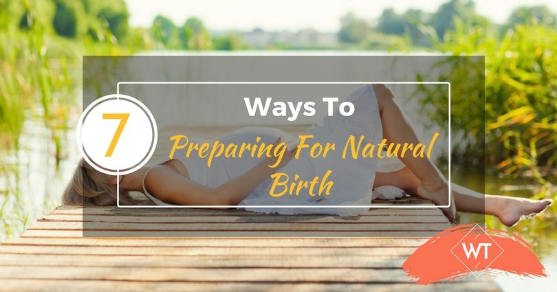 7 Ways To Preparing For Natural Birth