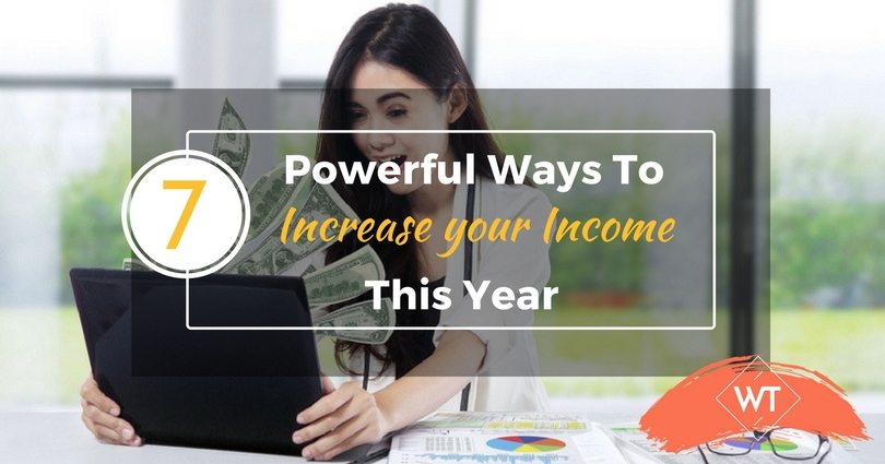 7 Powerful Ways to Increase your Income this Year