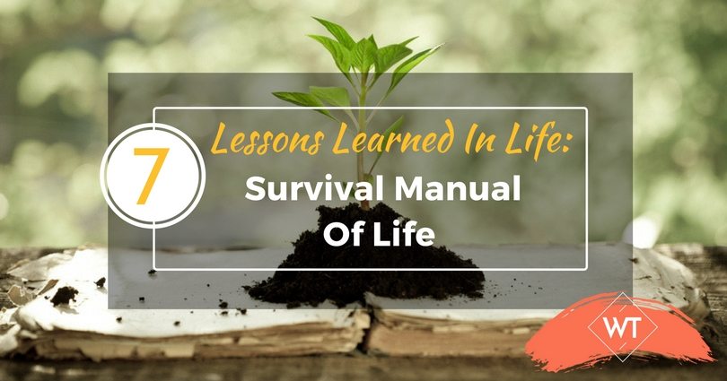 7 Lessons Learned In Life: Survival Manual Of Life