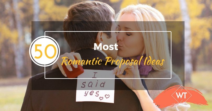 50 Most Romantic Proposal Ideas