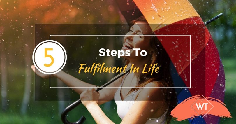 5 Steps to Fulfillment in Life