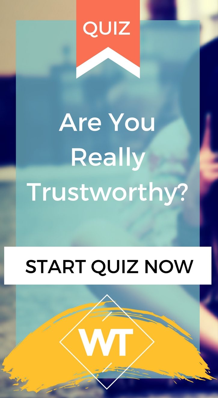 Are You Really Trustworthy?