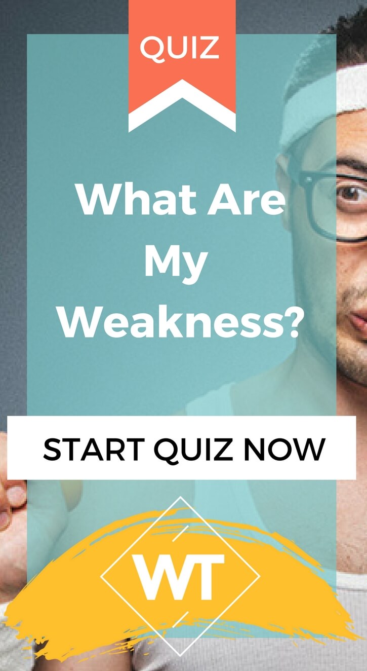 What Are My Weakness?