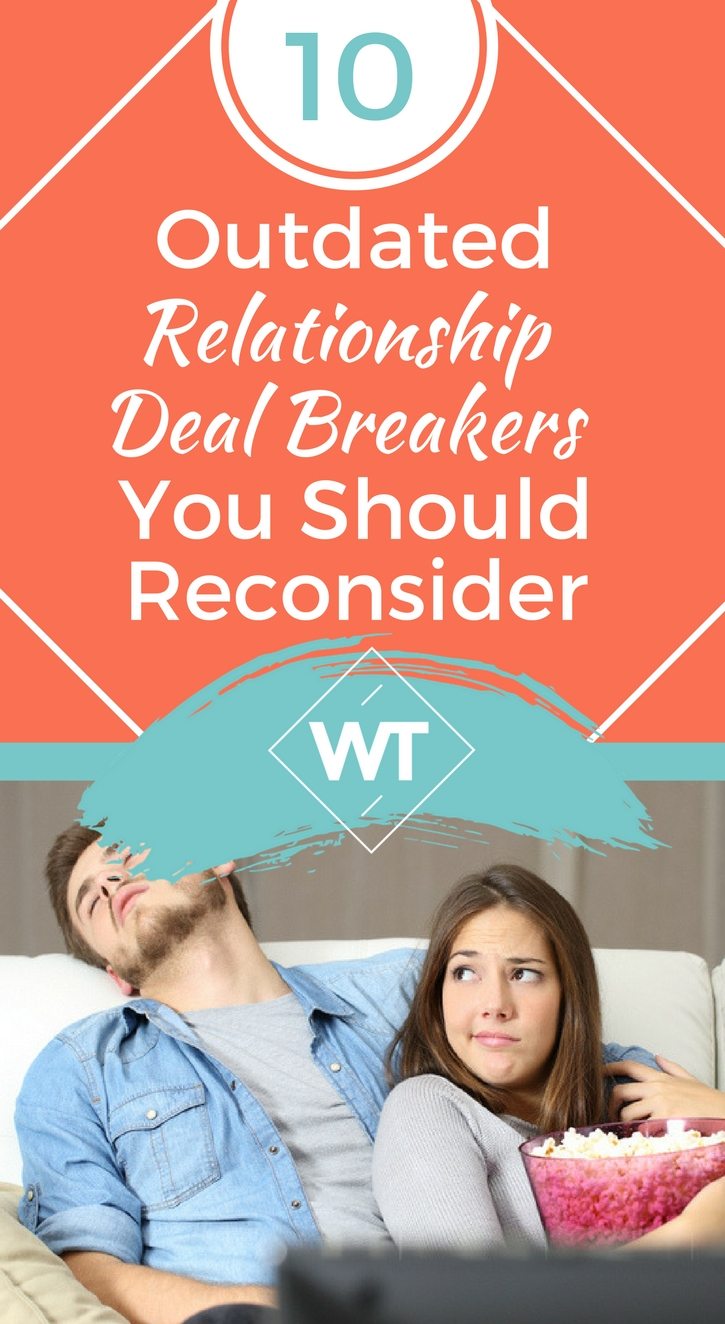 10 Outdated Relationship Deal Breakers You Should Reconsider