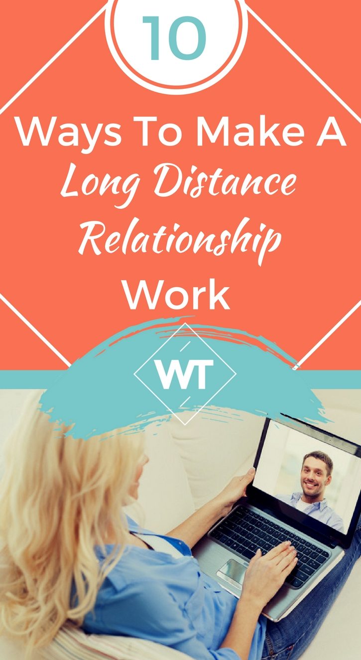10 Ways To Make A Long Distance Relationship Work