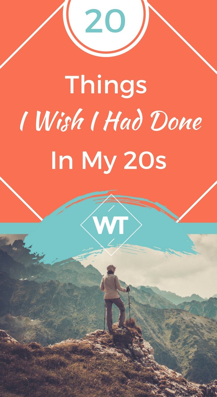 20 Things I Wish I Had Done In My 20s