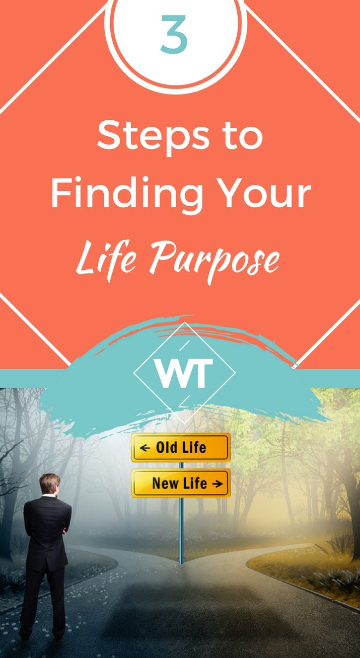 3 Steps to Finding Your Life Purpose
