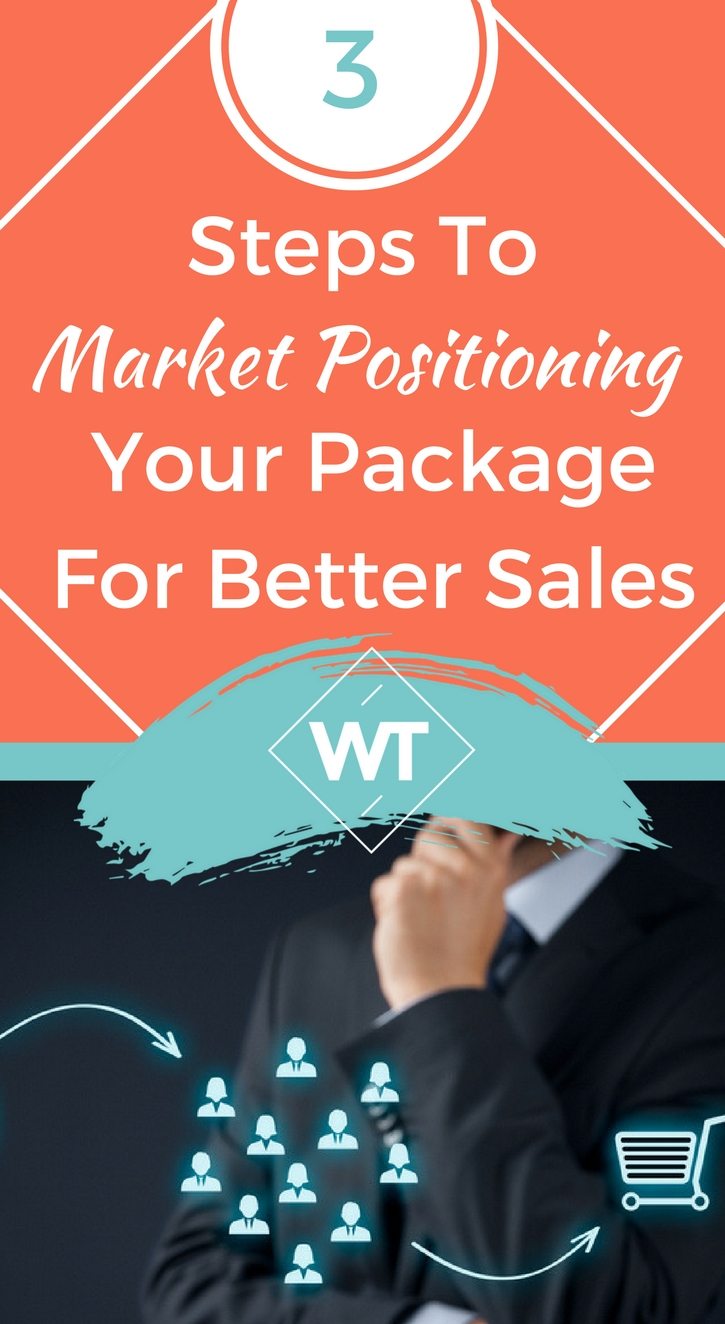3 Steps To Market Positioning Your Package For Better Sales