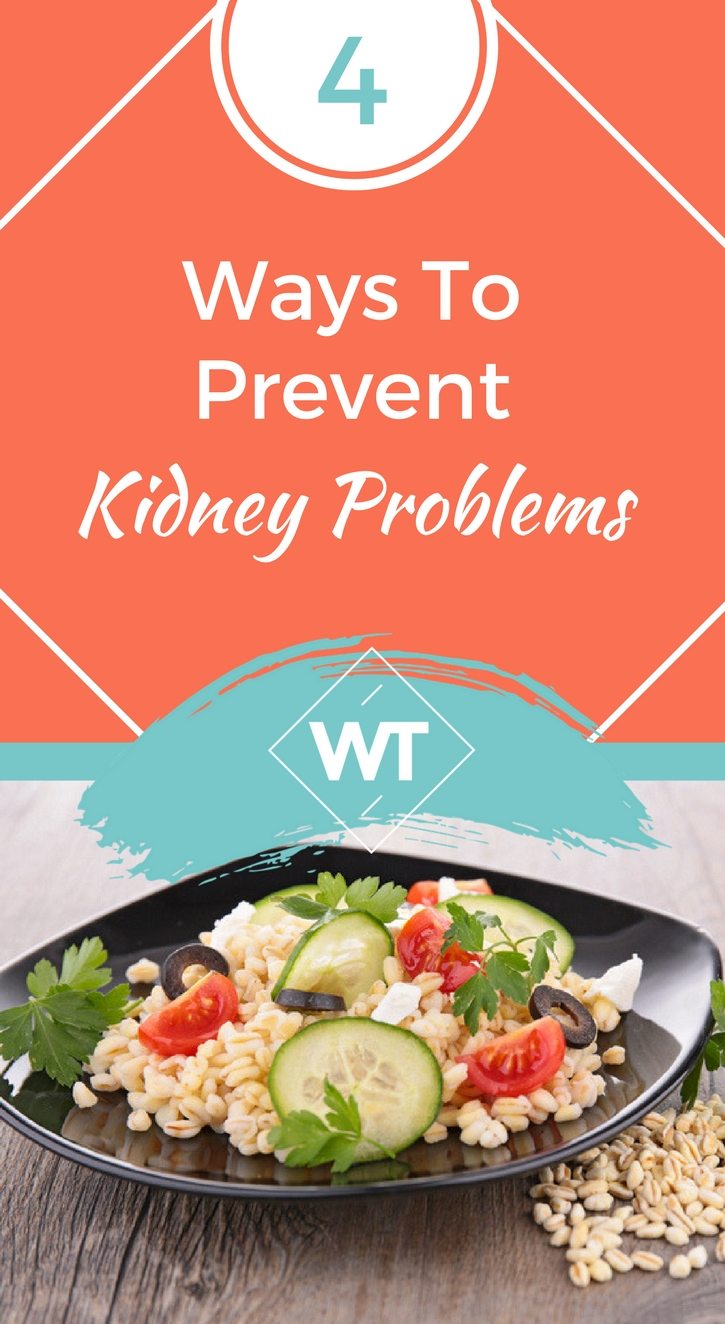 4 Ways To Prevent Kidney Problems