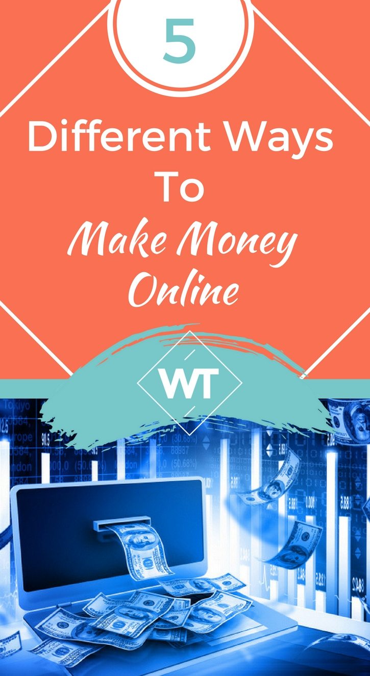 5 Different Ways To Make Money Online