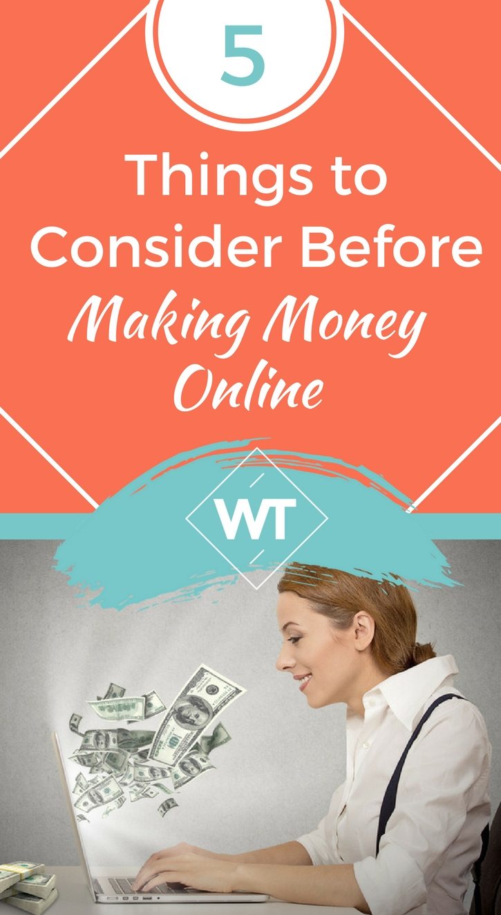 5 Things to Consider Before Making Money Online