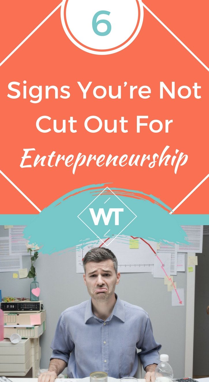 6-signs-you-re-not-cut-out-for-entrepreneurship