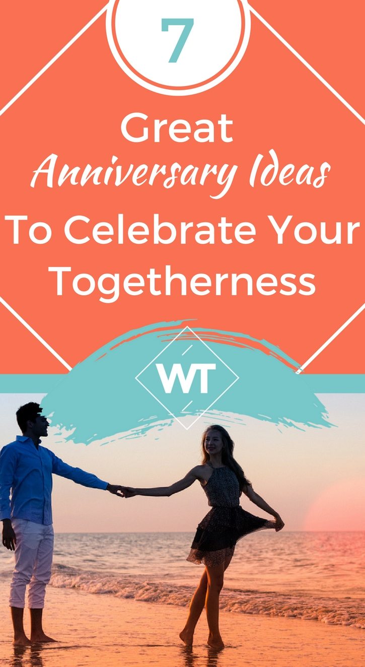 7 Great Anniversary Ideas To Celebrate Your Togetherness