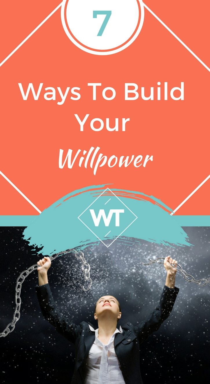 7 Ways To Build Your Willpower