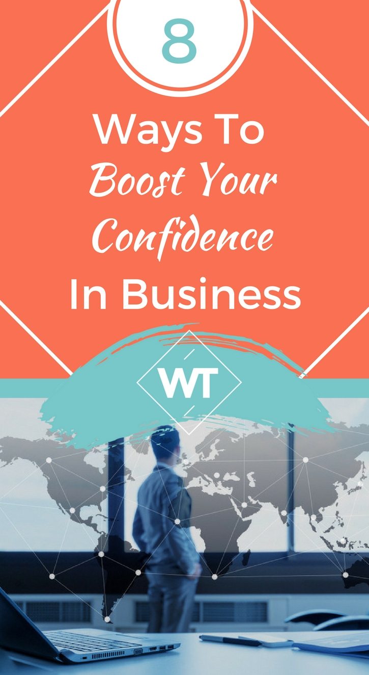 8 Ways To Boost Your Confidence In Business