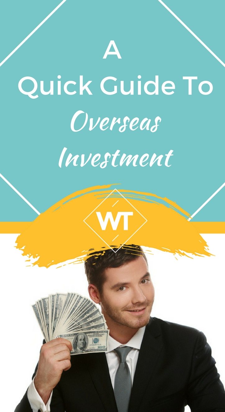 A Quick Guide to Overseas Investment