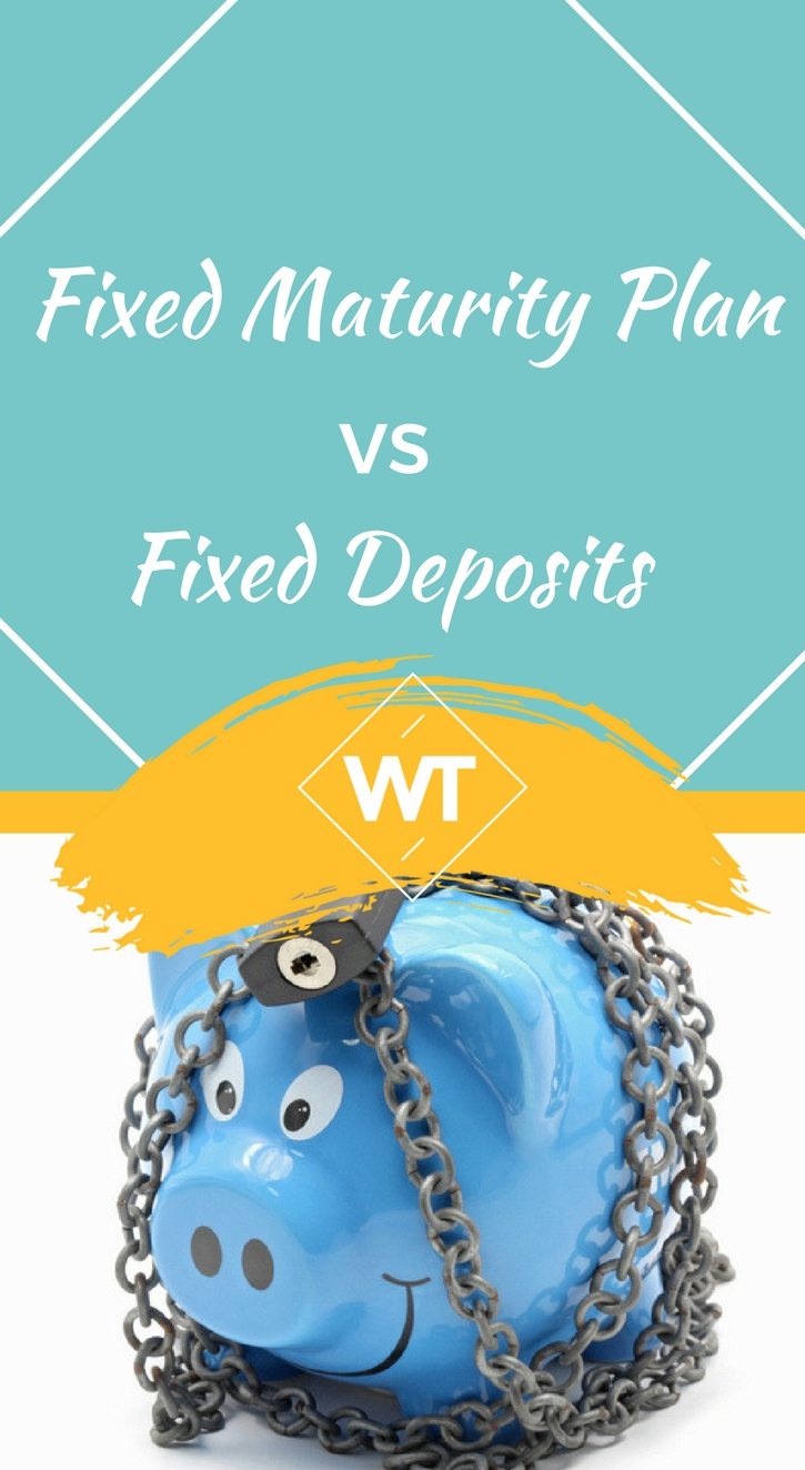 Fixed Maturity Plan vs. Fixed Deposits