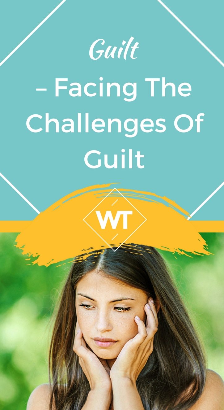 Guilt – Facing the Challenges of Guilt