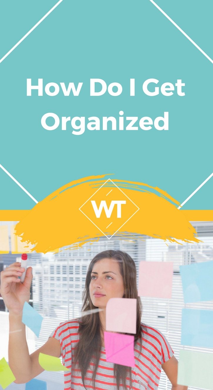 How do I get Organized