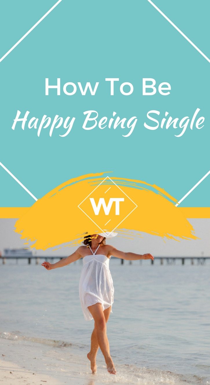 How To Be Happy Being Single