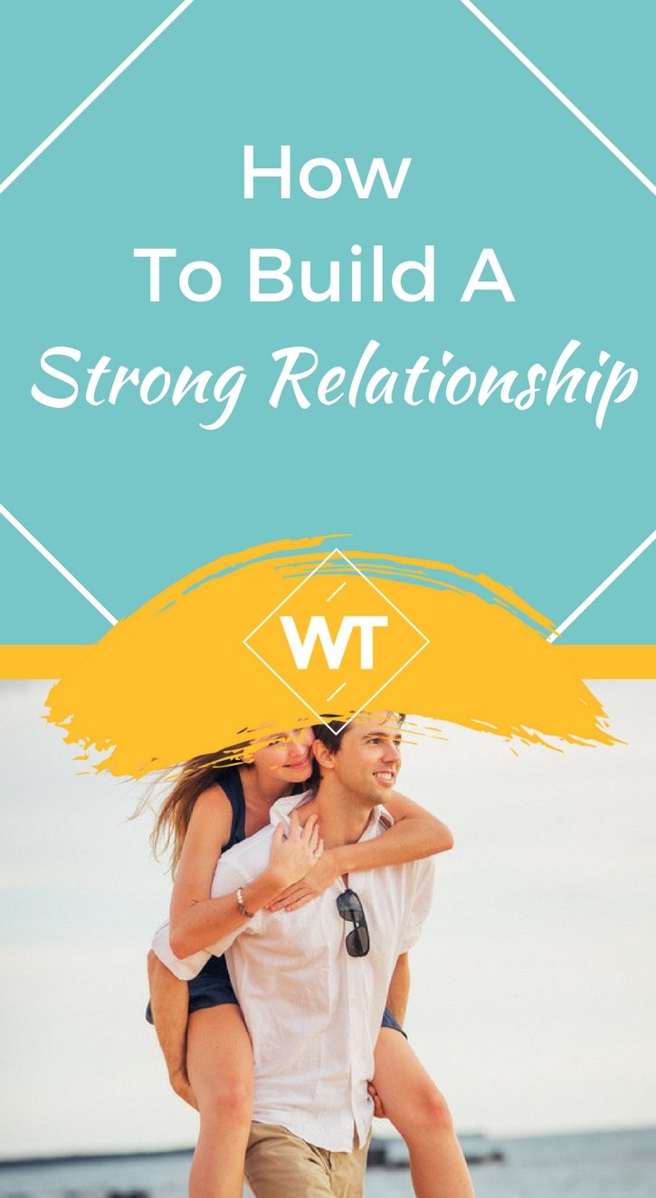 How to Build a Strong Relationship