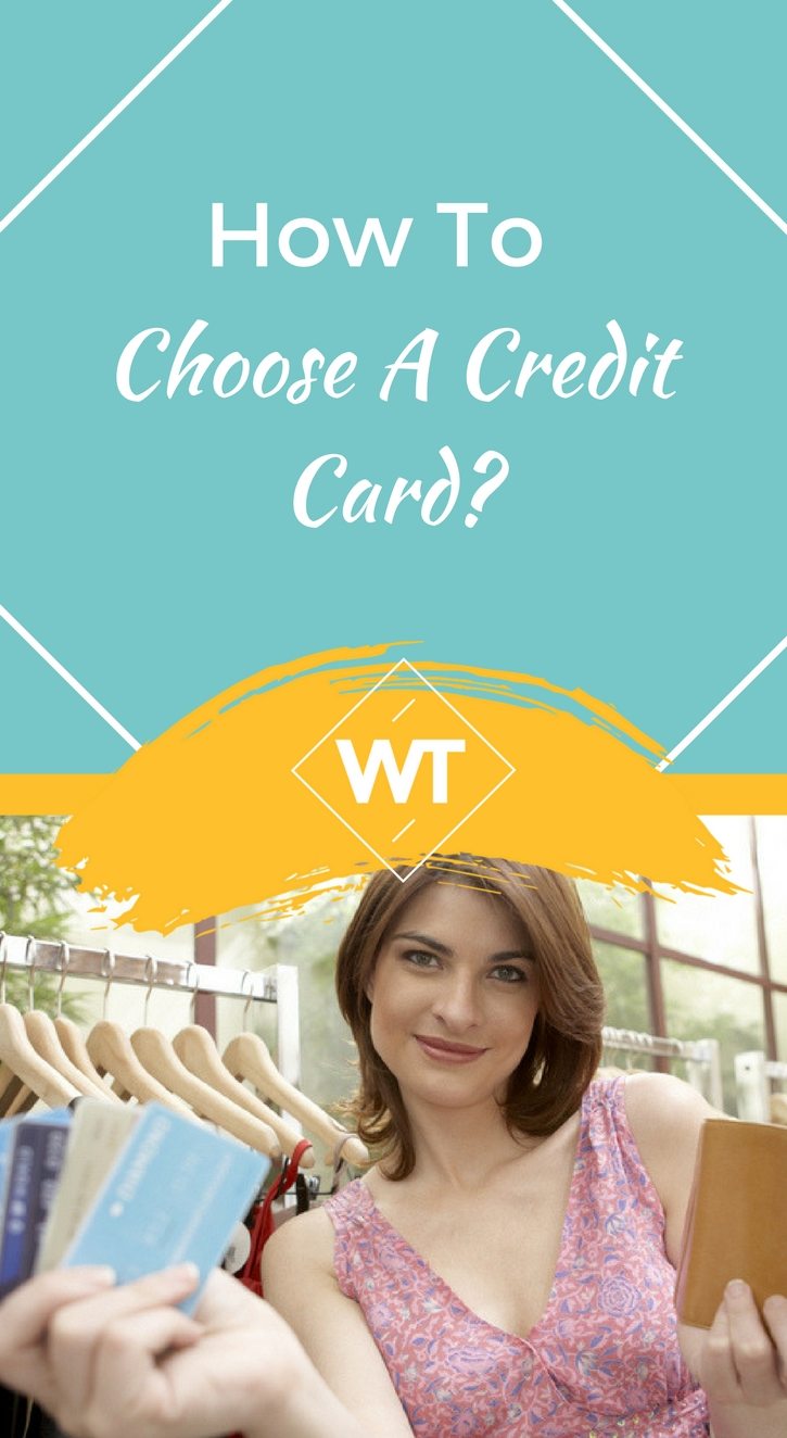 Which Credit Card to use and How to Choose a Credit Card