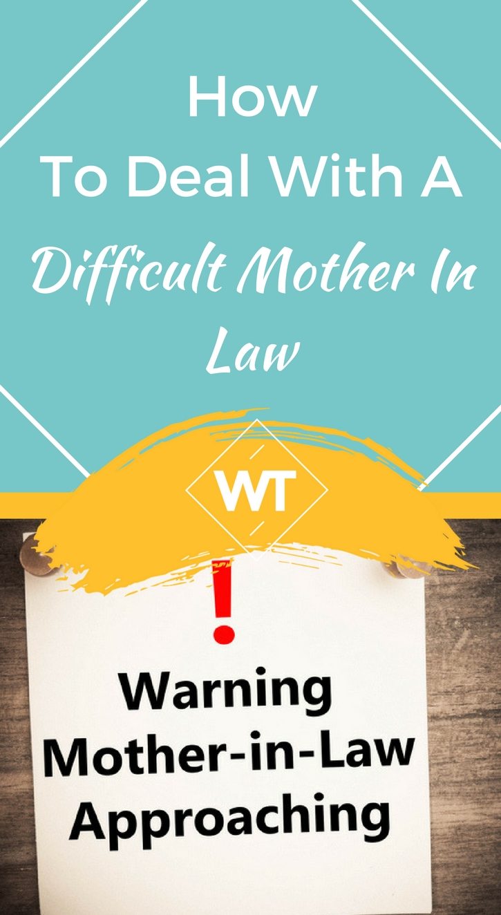 How To Deal With A Difficult Mother In Law