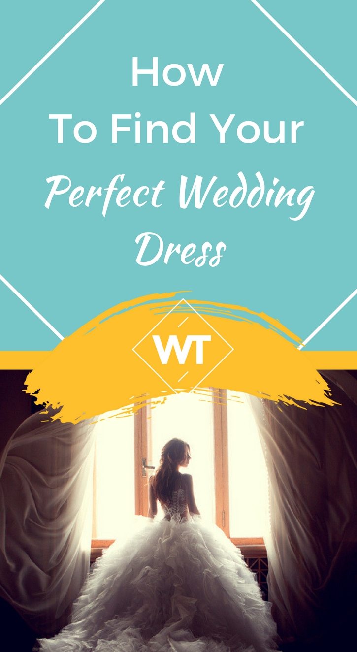 How To Find Your Perfect Wedding Dress