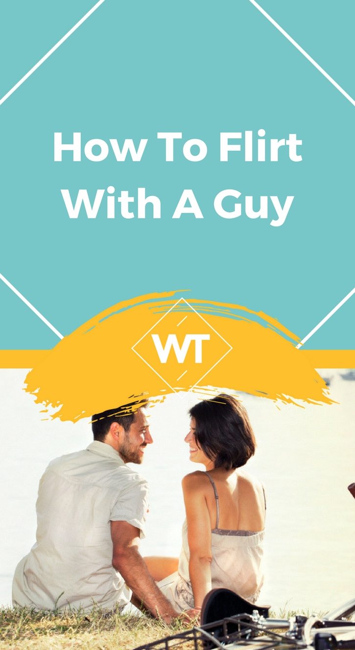 How To Flirt With A Guy