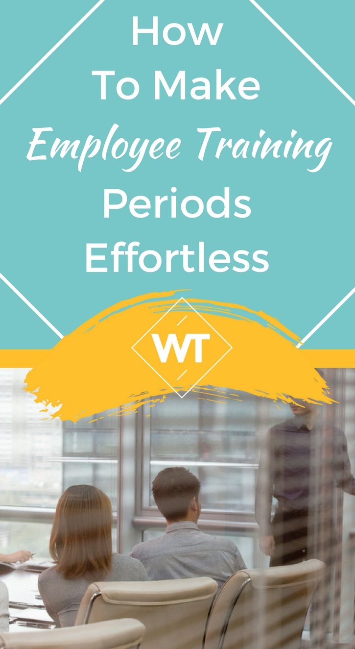 How To Make Employee Training Periods Effortless