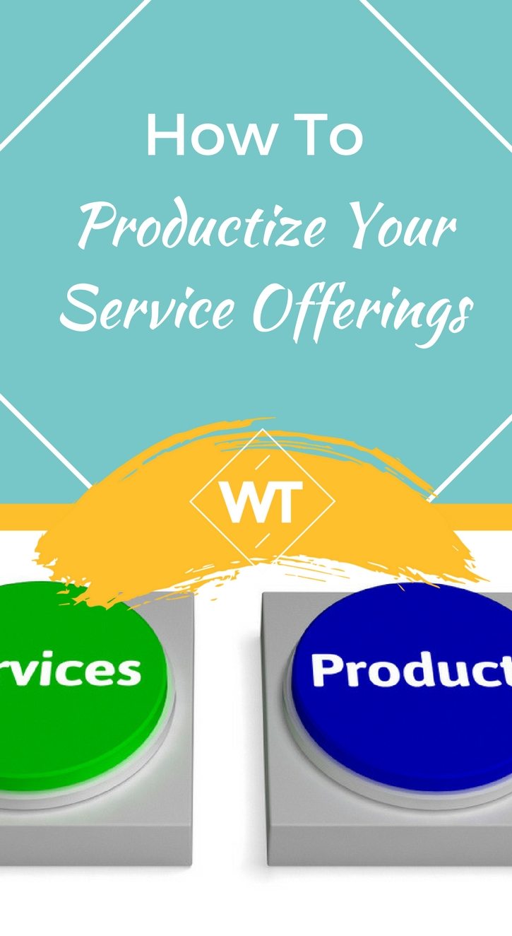 How To Productize Your Service Offerings