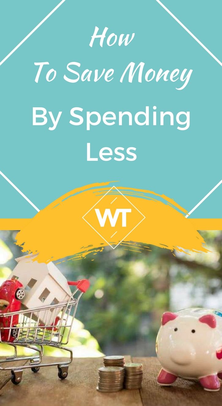 How To Save Money By Spending Less