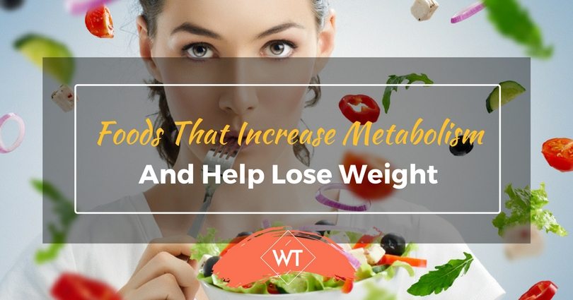 Foods that Increase Metabolism and Help Lose Weight