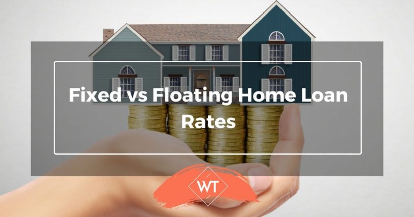 Fixed vs Floating Home Loan Rates