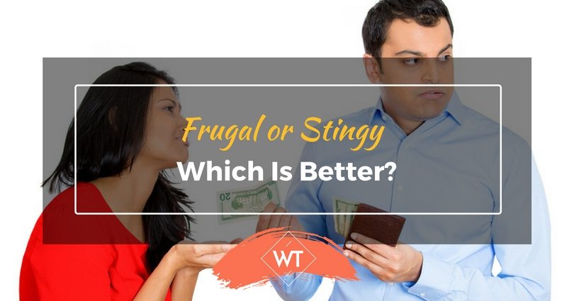 Frugal or Stingy – Which is Better?