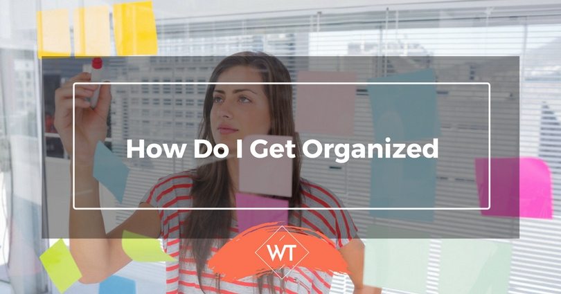 How do I get Organized