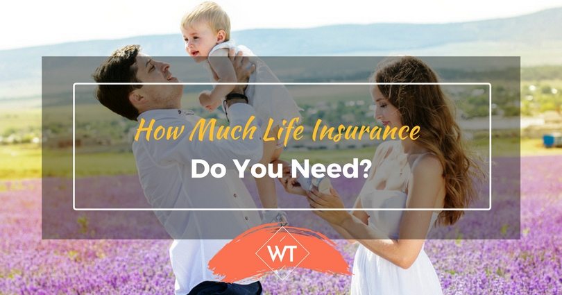 How Much Life Insurance do you Need?