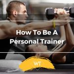 How to be a Personal Trainer