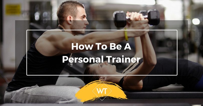 How to be a Personal Trainer
