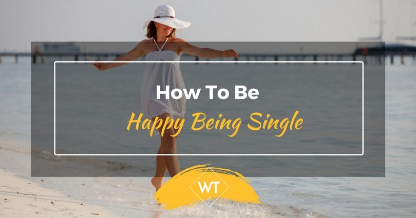 How To Be Happy Being Single