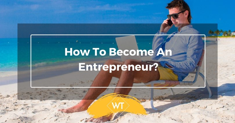 How to Become an Entrepreneur?