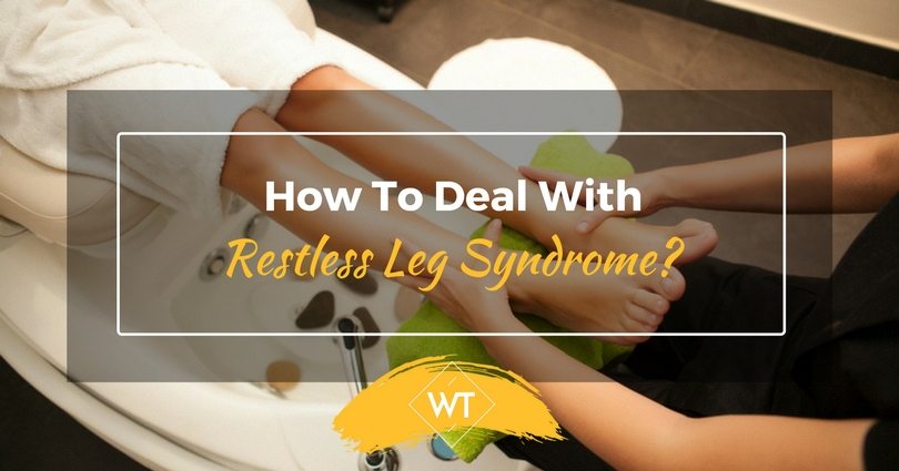 How to Deal with Restless Leg Syndrome?