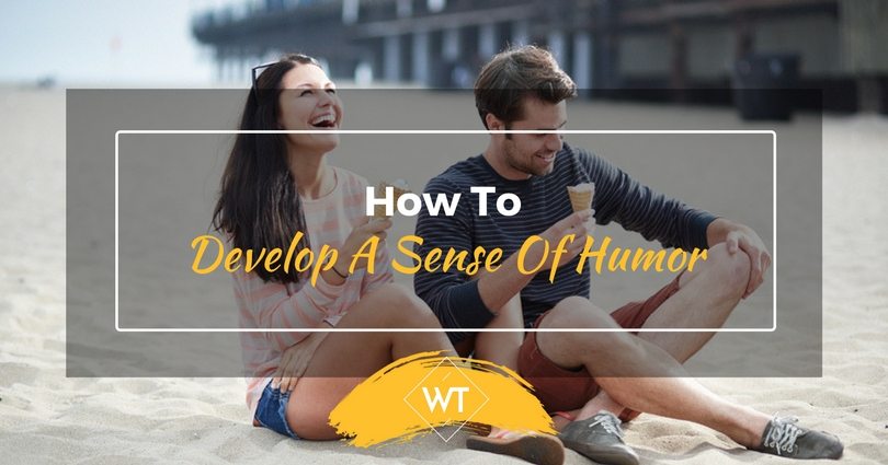 How to Develop a Sense of Humor
