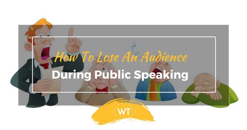 How To Lose An Audience During Public Speaking