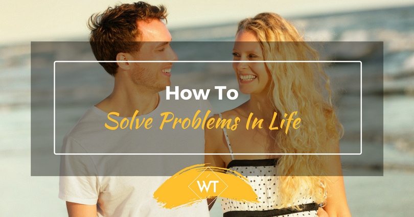 how to solve a problem in life