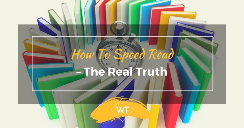 How To Speed Read – The Real Truth